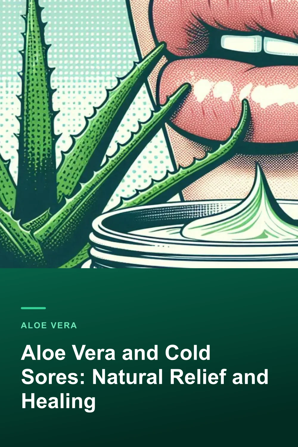 Aloe Vera and Cold Sores: Natural Relief and Healing