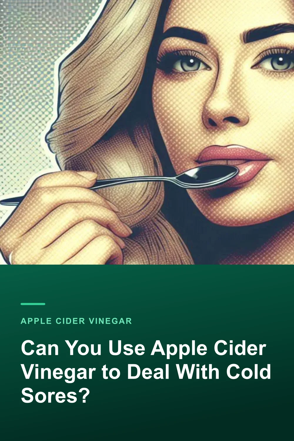Can You Use Apple Cider Vinegar to Deal With Cold Sores?