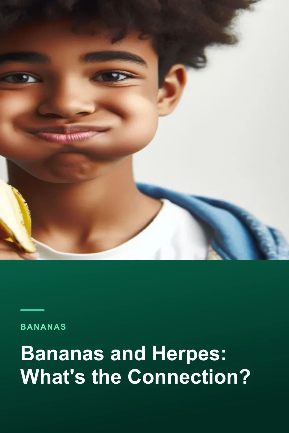 Bananas and Herpes: What's the Connection?