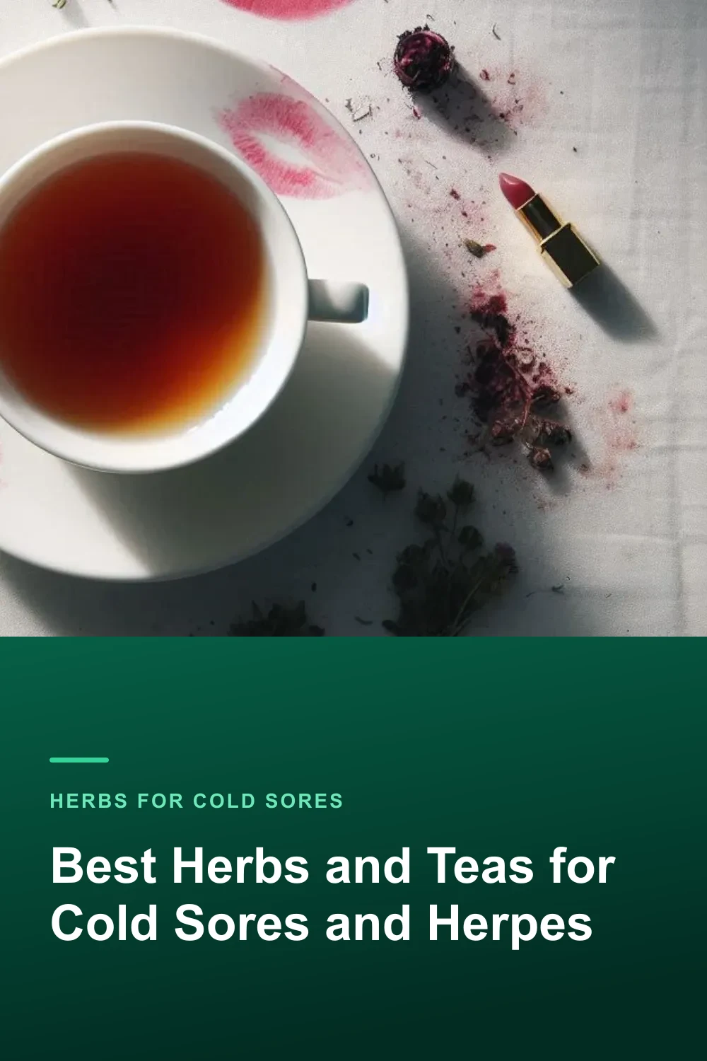 Best Herbs and Teas for Cold Sores and Herpes