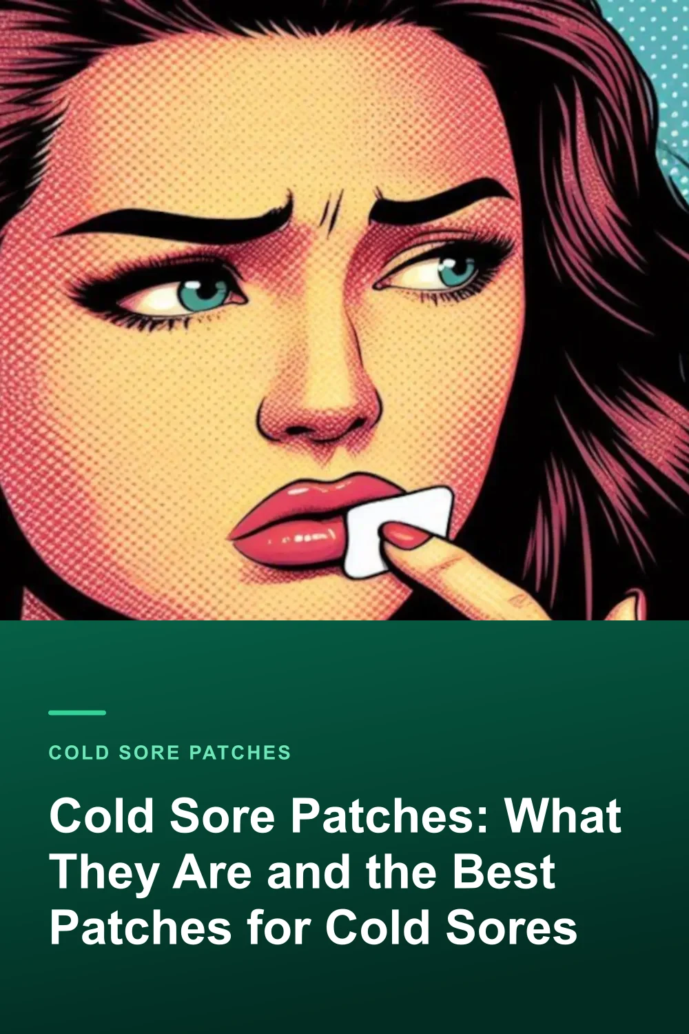 Cold Sore Patches: What They Are and the Best Patches for Cold Sores