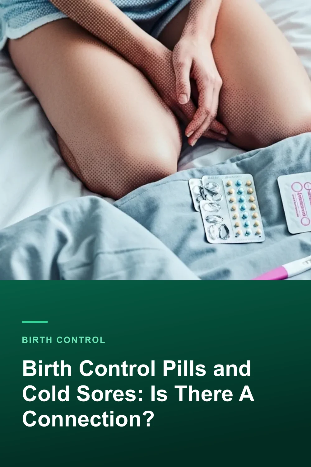 Birth Control Pills and Cold Sores: Is There A Connection?