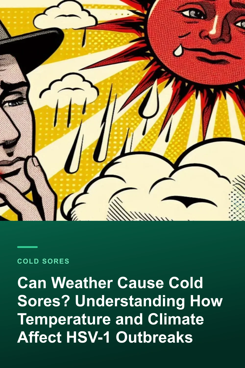 Can Weather Cause Cold Sores? Understanding How Temperature and Climate Affect HSV-1 Outbreaks