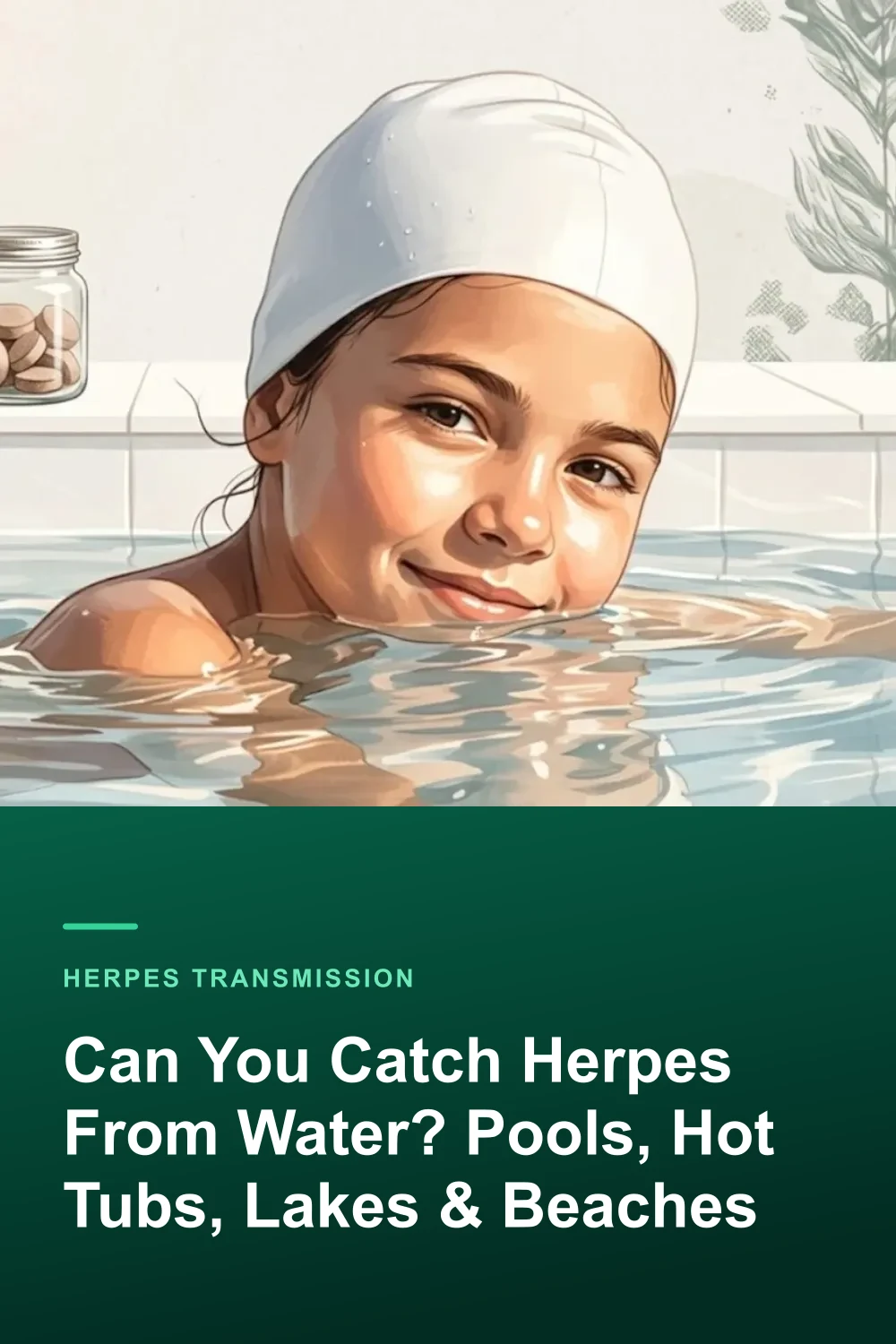 Can You Catch Herpes From Water? Pools, Hot Tubs, Lakes & Beaches
