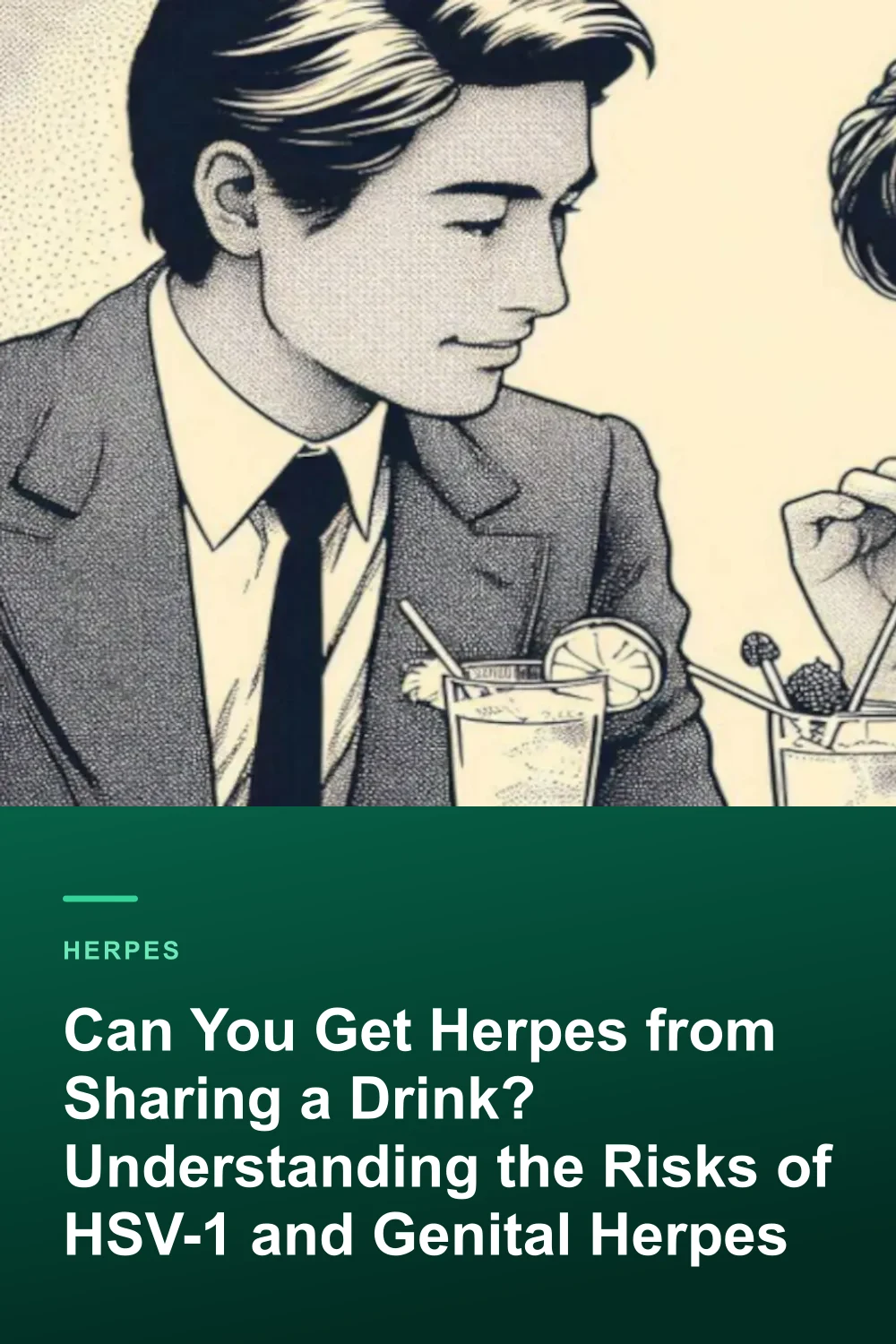 Can You Get Herpes from Sharing a Drink? Understanding the Risks of HSV-1 and Genital Herpes