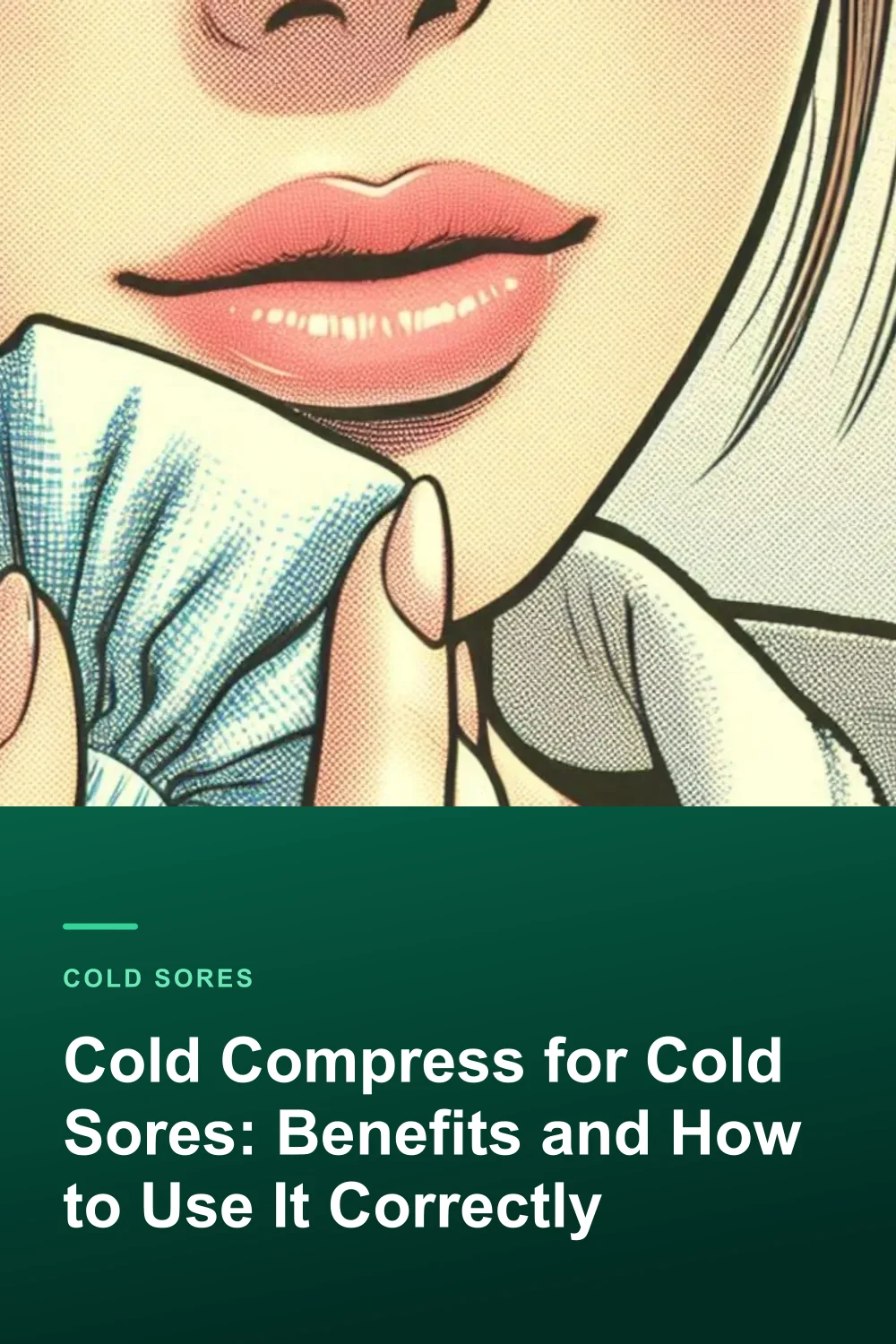 Cold Compress for Cold Sores: Benefits and How to Use It Correctly