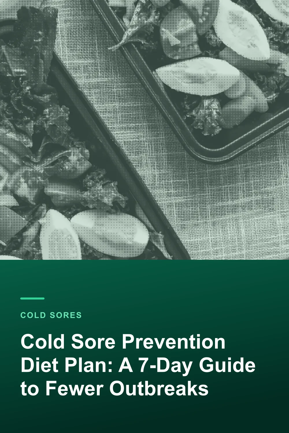 Cold Sore Prevention Diet Plan: A 7-Day Guide to Fewer Outbreaks