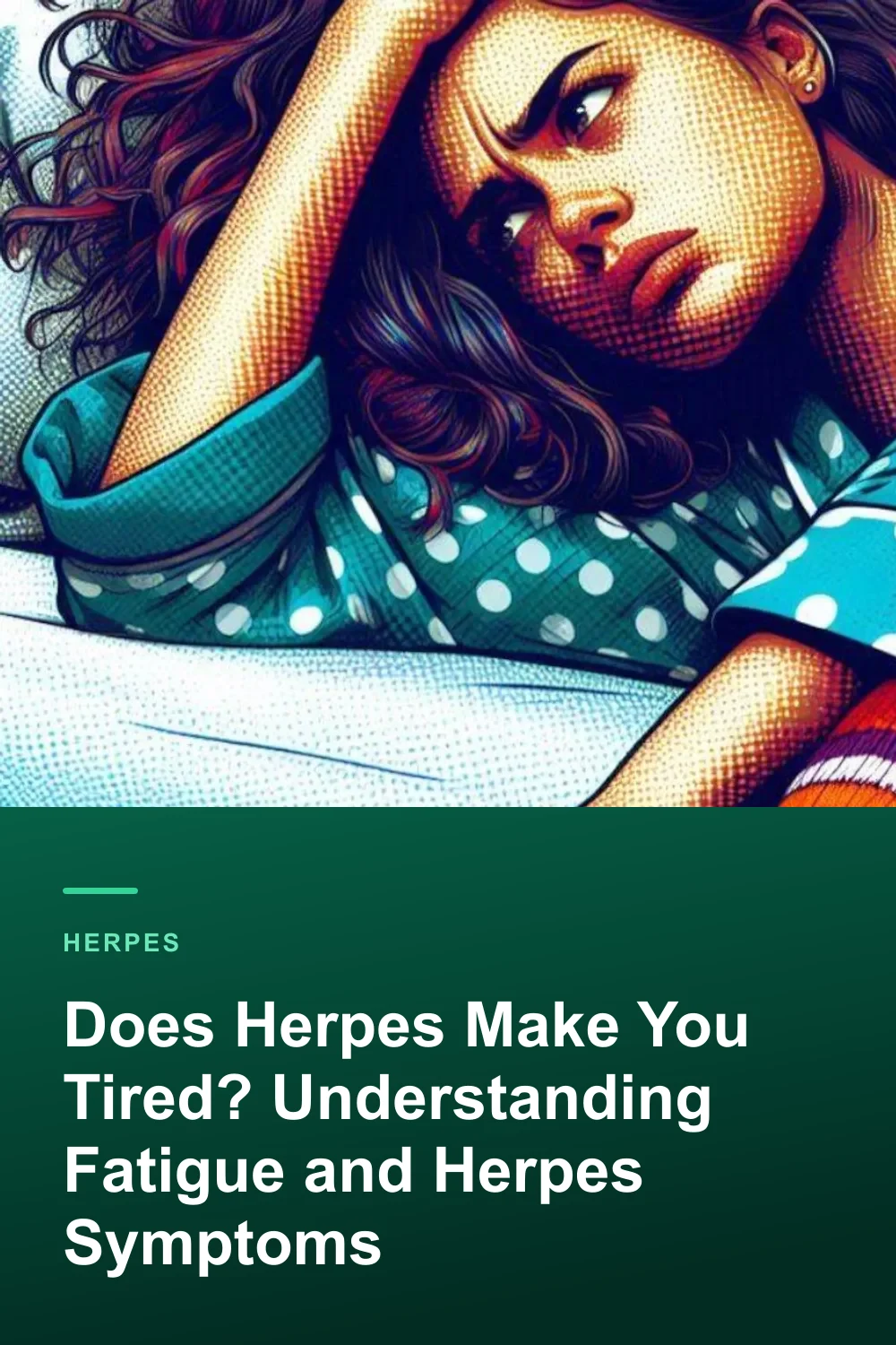 Does Herpes Make You Tired? Understanding Fatigue and Herpes Symptoms