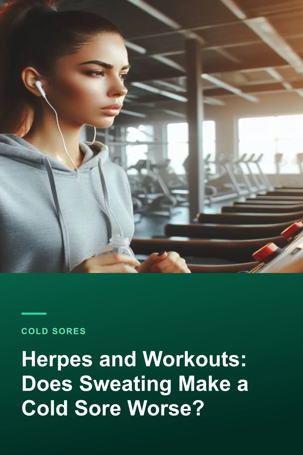 Herpes and Workouts: Does Sweating Make a Cold Sore Worse?