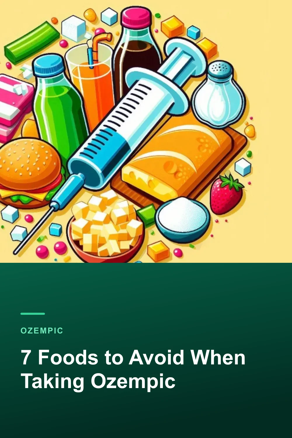 7 Foods to Avoid When Taking Ozempic