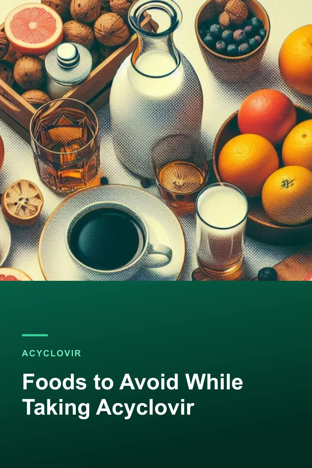 Foods to Avoid While Taking Acyclovir