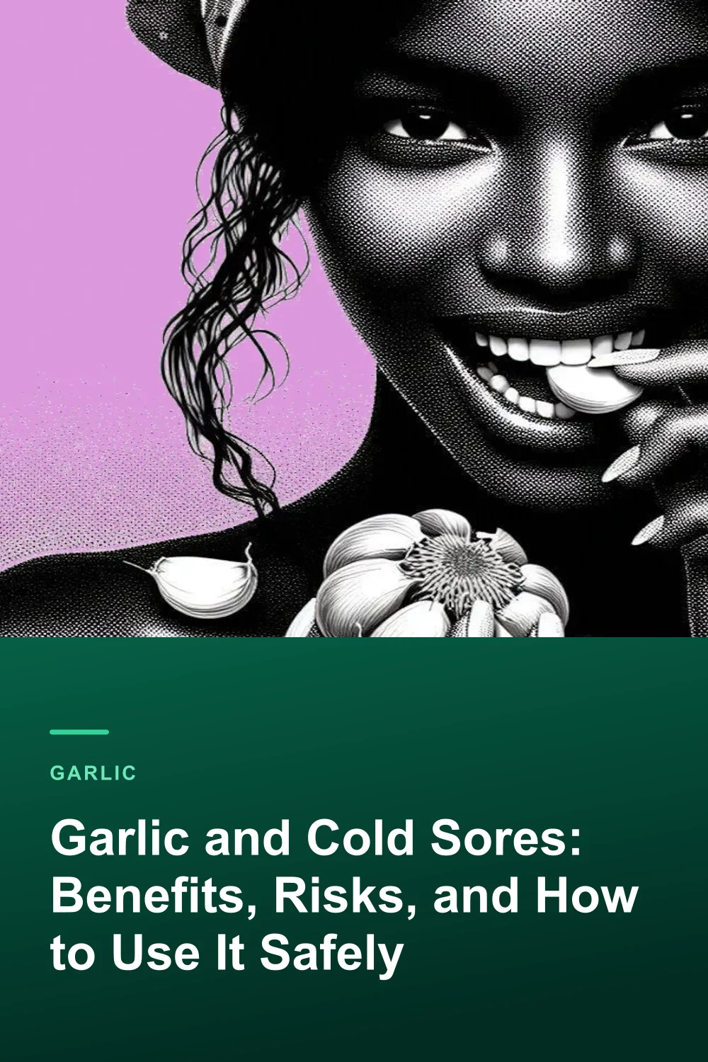 Garlic and Cold Sores: Benefits, Risks, and How to Use It Safely