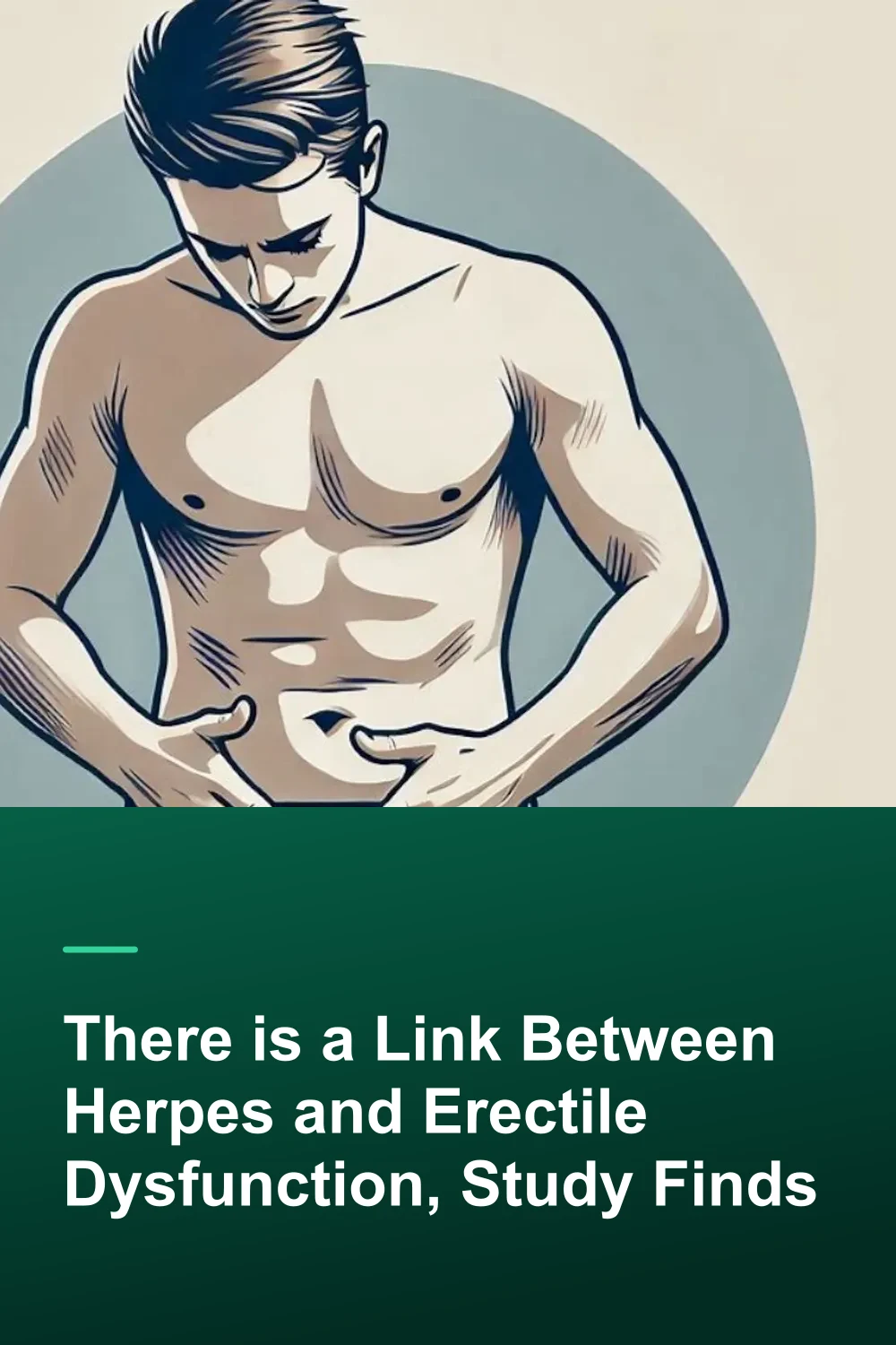 There is a Link Between Herpes and Erectile Dysfunction, Study Finds