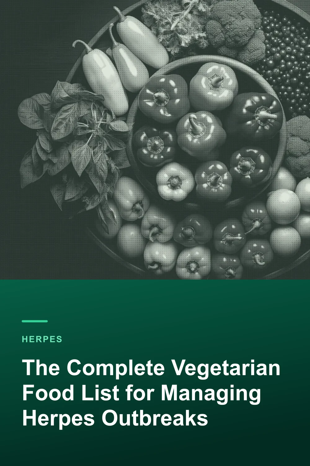 The Complete Vegetarian Food List for Managing Herpes Outbreaks