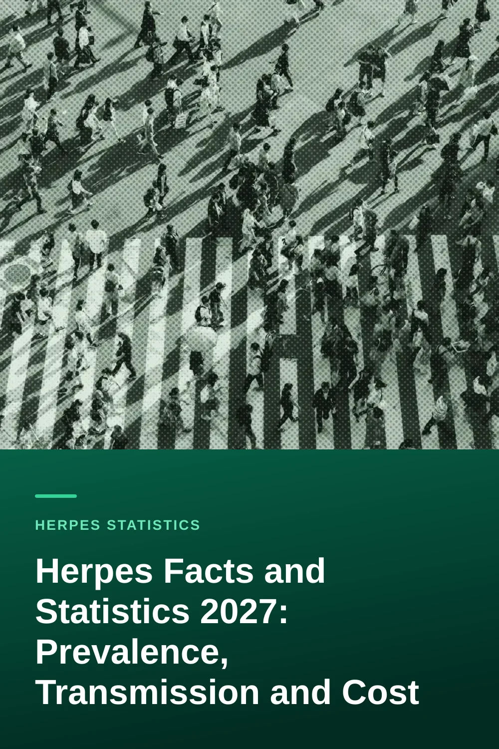 Herpes Facts and Statistics 2027: Prevalence, Transmission and Cost