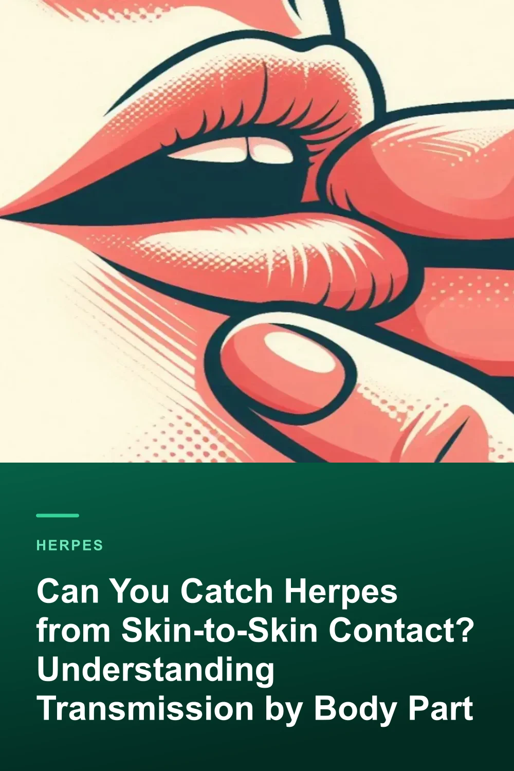 Can You Catch Herpes from Skin-to-Skin Contact? Understanding Transmission by Body Part