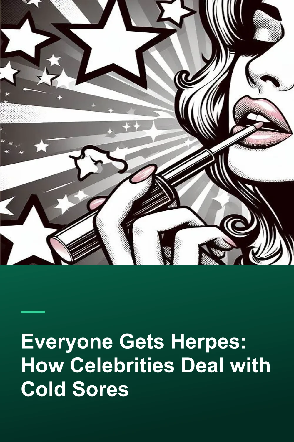 Everyone Gets Herpes: How Celebrities Deal with Cold Sores