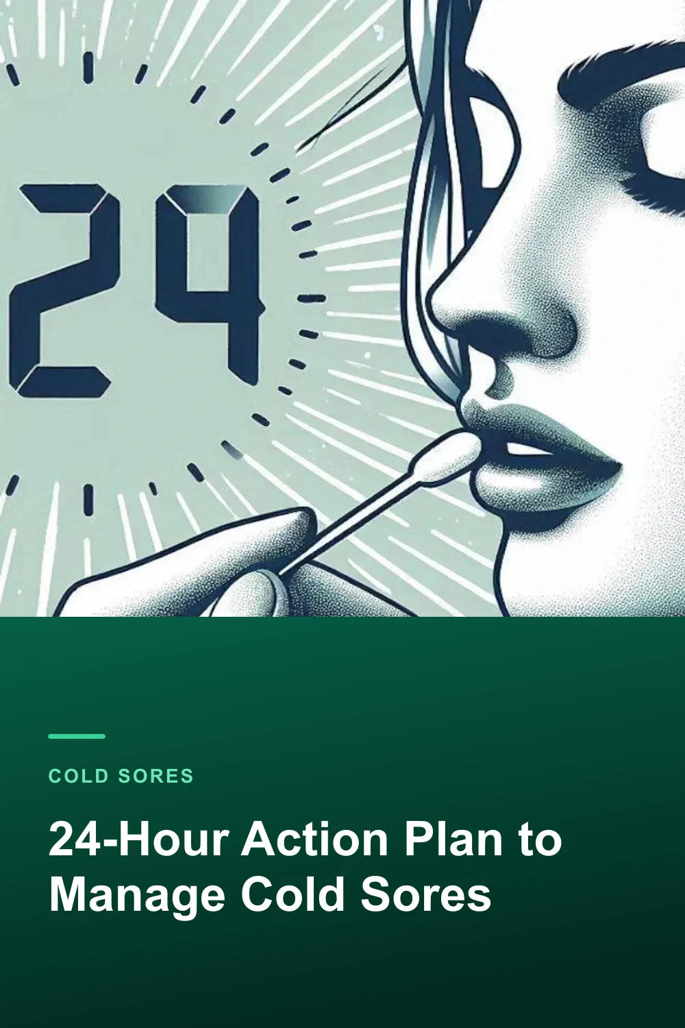 24-Hour Action Plan to Manage Cold Sores
