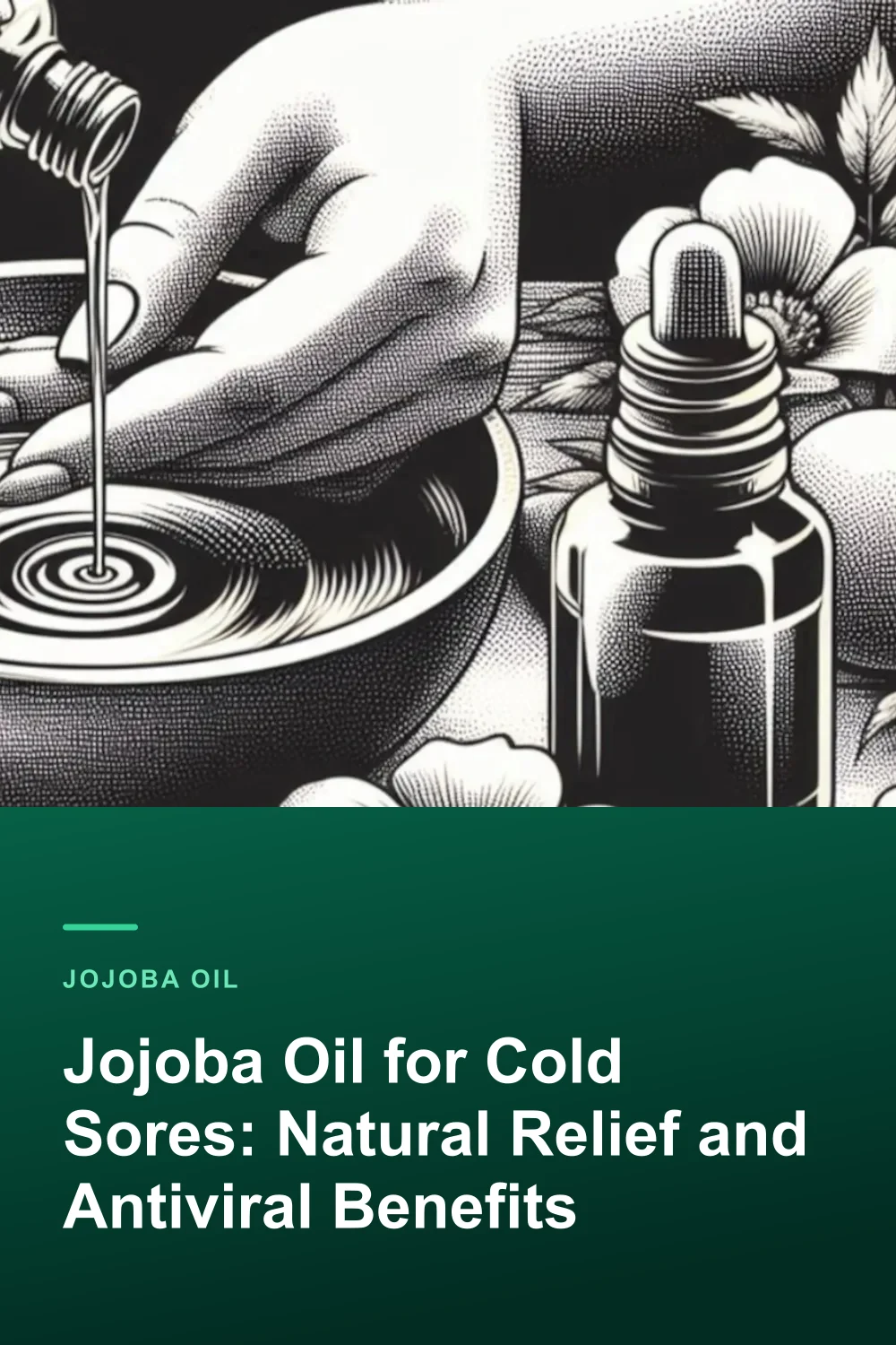 Jojoba Oil for Cold Sores: Natural Relief and Antiviral Benefits