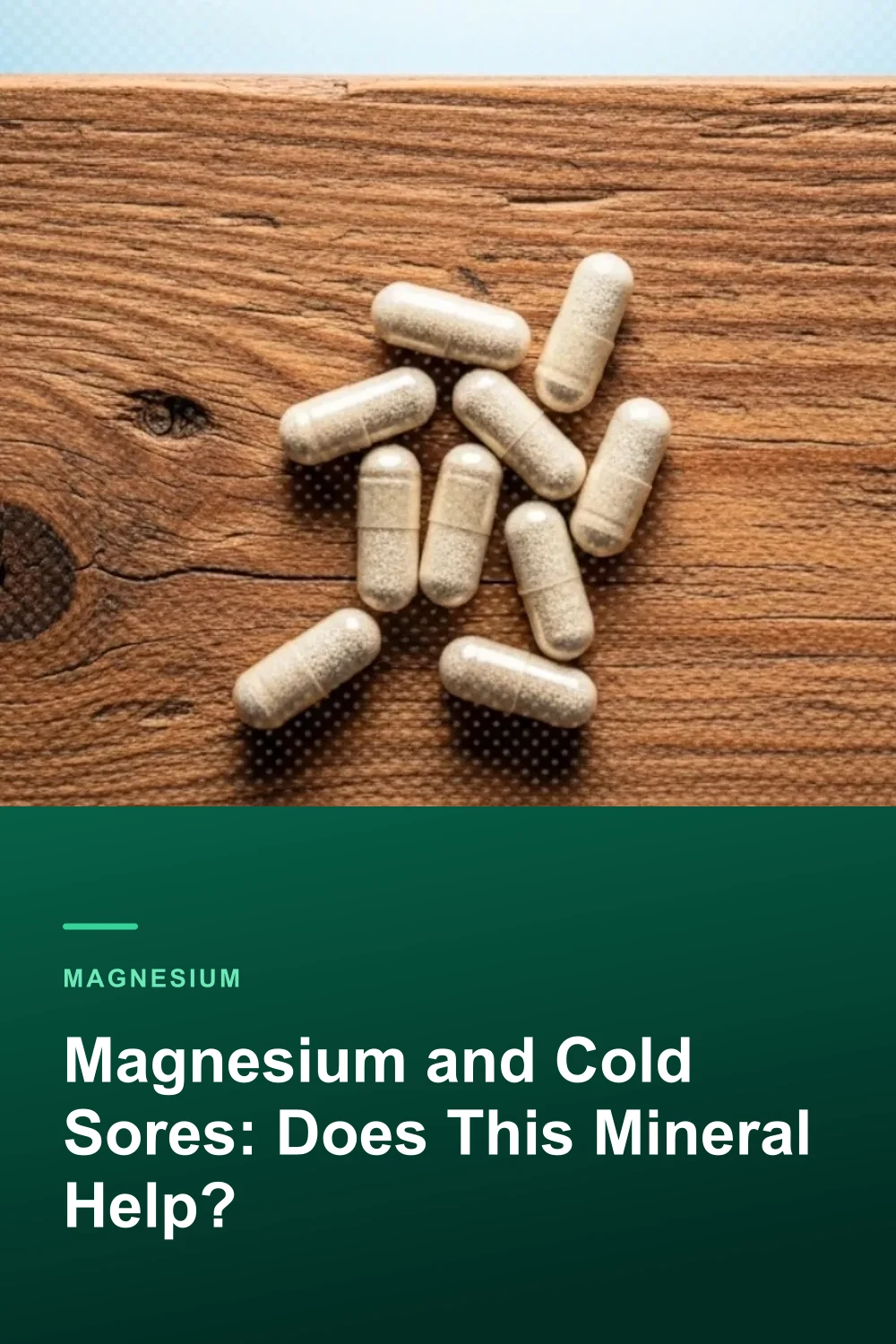 Magnesium and Cold Sores: Does This Mineral Help?