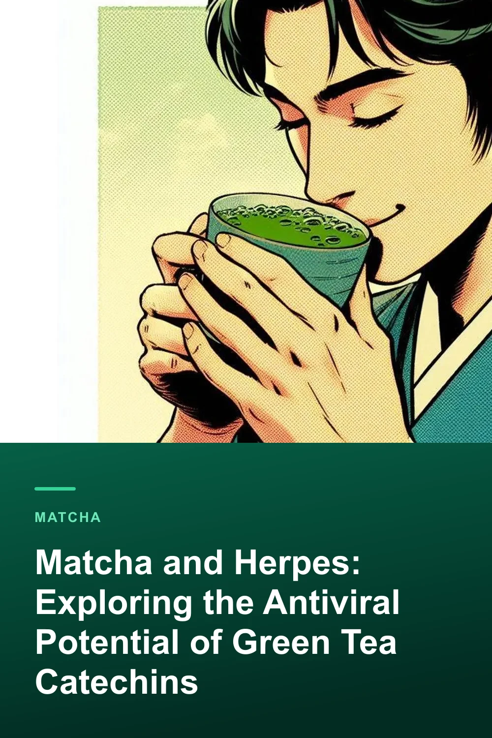 Matcha and Herpes: Exploring the Antiviral Potential of Green Tea Catechins