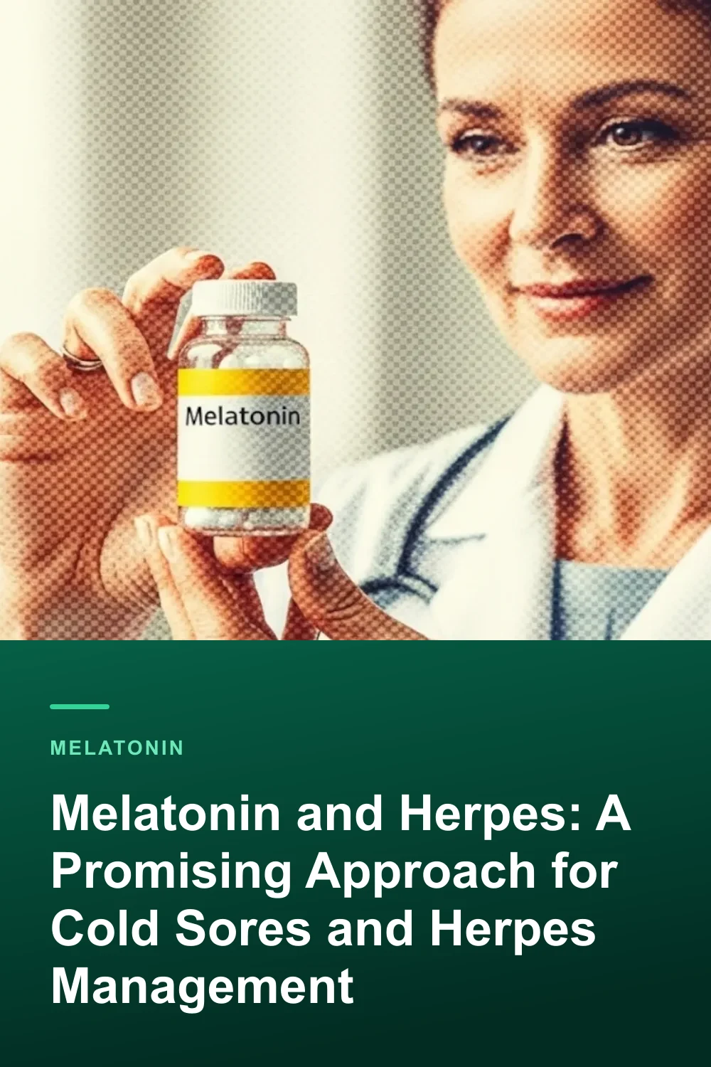 Melatonin and Herpes: A Promising Approach for Cold Sores and Herpes Management