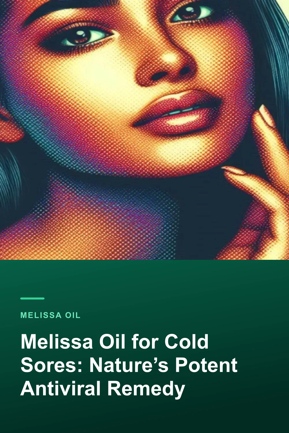 Melissa Oil for Cold Sores: Nature’s Potent Antiviral Remedy