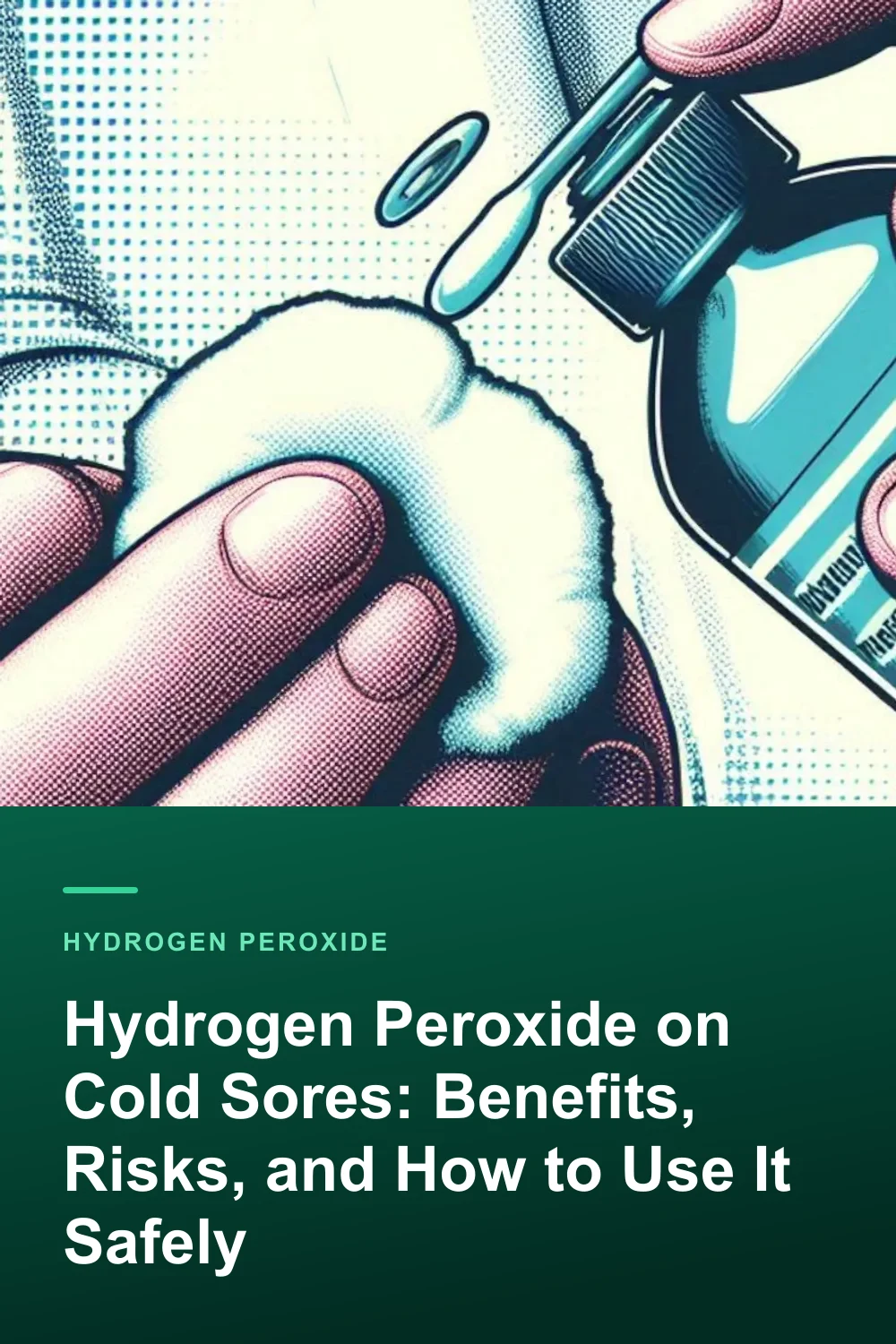 Hydrogen Peroxide on Cold Sores: Benefits, Risks, and How to Use It Safely