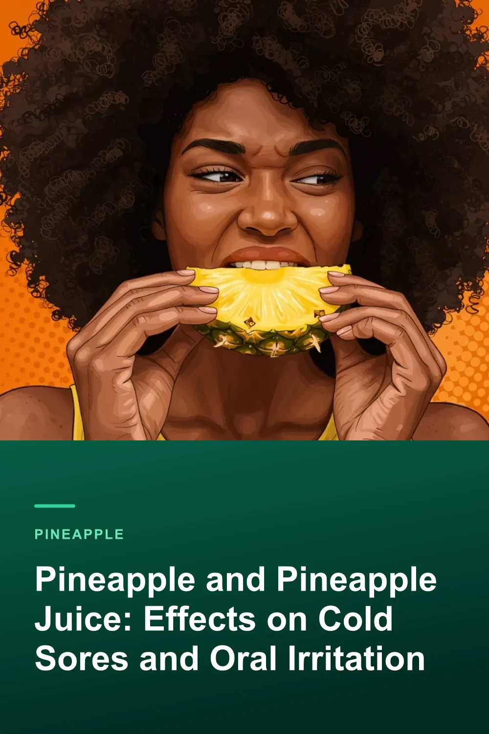 Pineapple and Pineapple Juice: Effects on Cold Sores and Oral Irritation