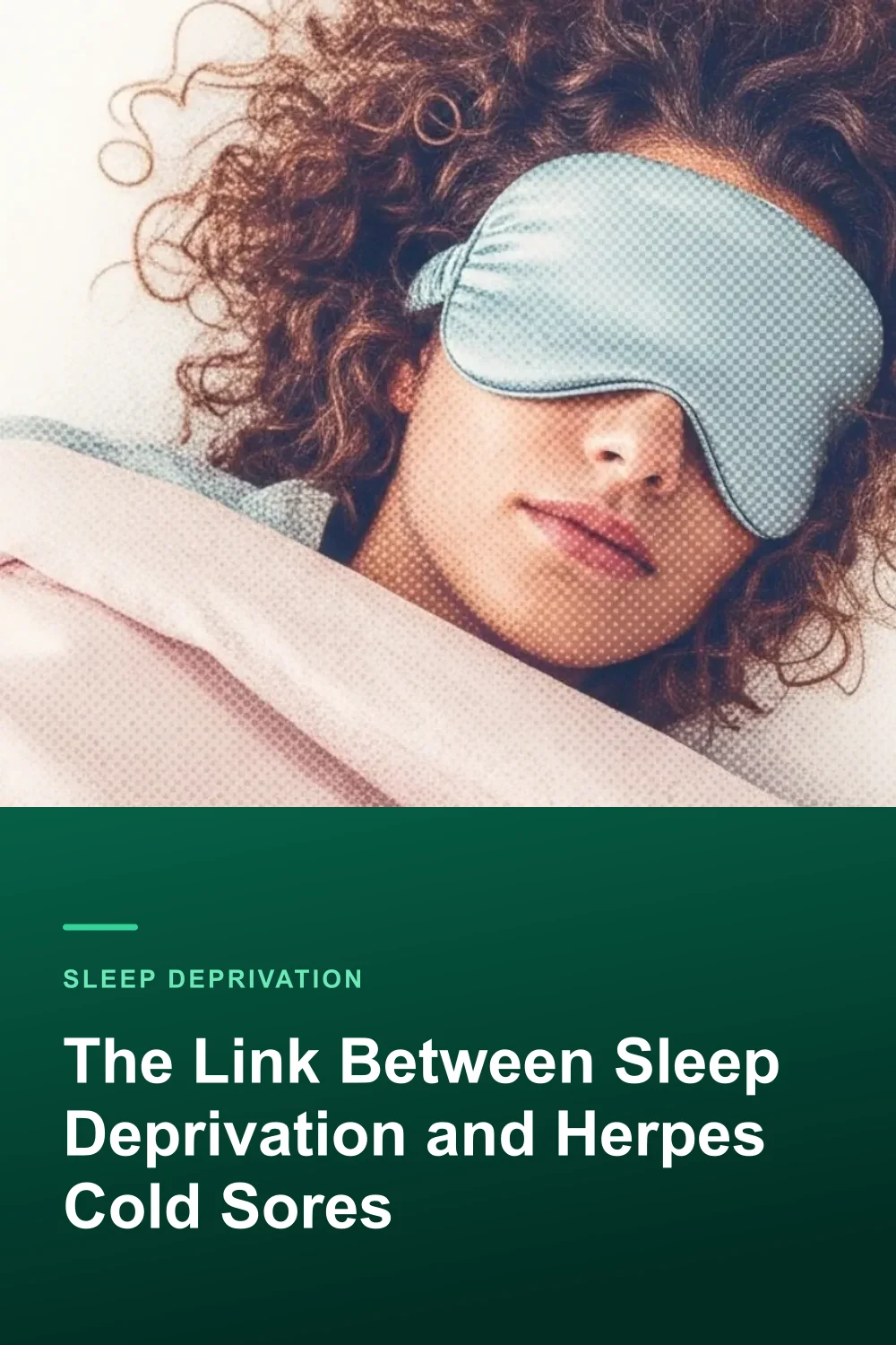 The Link Between Sleep Deprivation and Herpes Cold Sores
