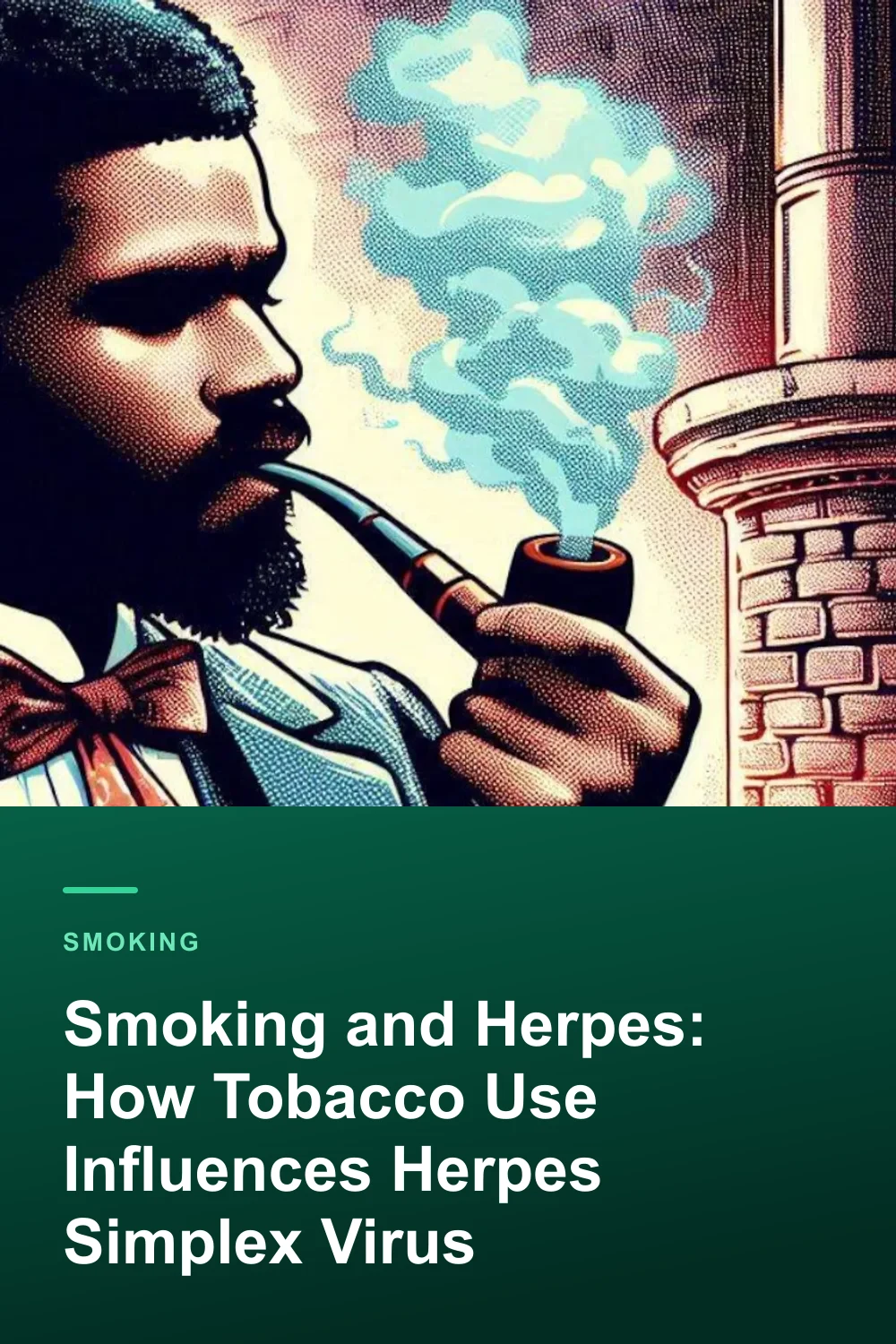 Smoking and Herpes: How Tobacco Use Influences Herpes Simplex Virus