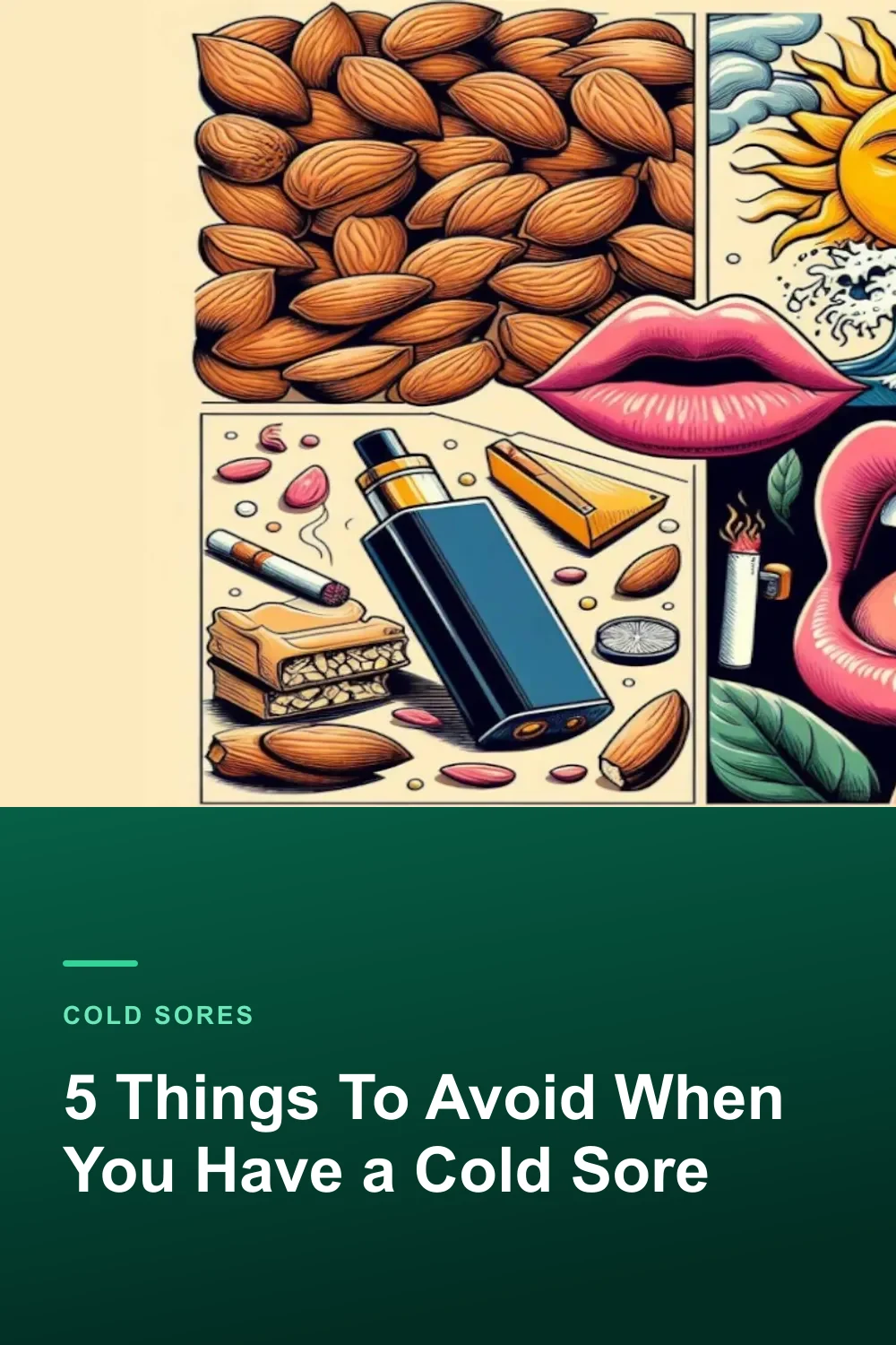 5 Things To Avoid When You Have a Cold Sore
