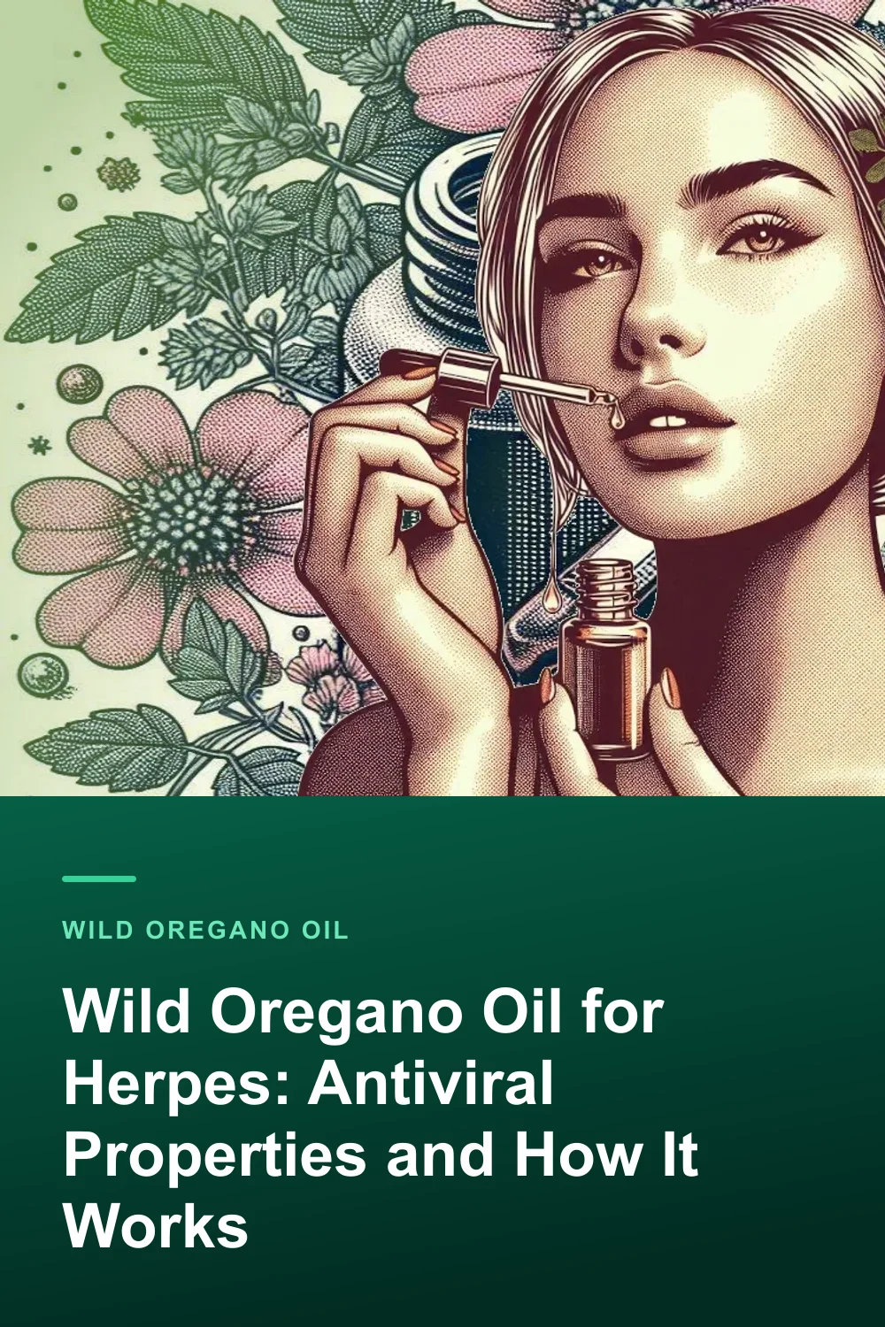 Wild Oregano Oil for Herpes: Antiviral Properties and How It Works